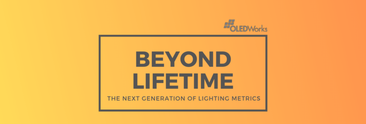 Beyond Lifetime – The Next Generation of Lighting Metrics